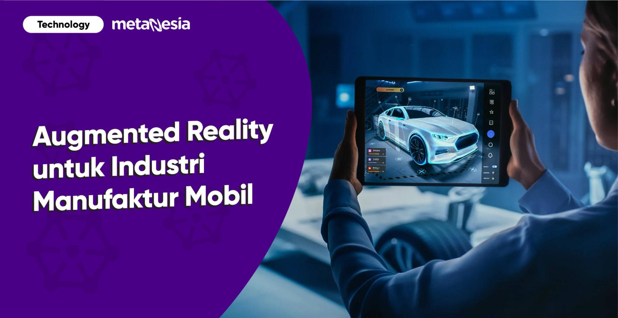 Melihat Bagaimana Augmented Reality Diterapkan dalam Industri Otomotif