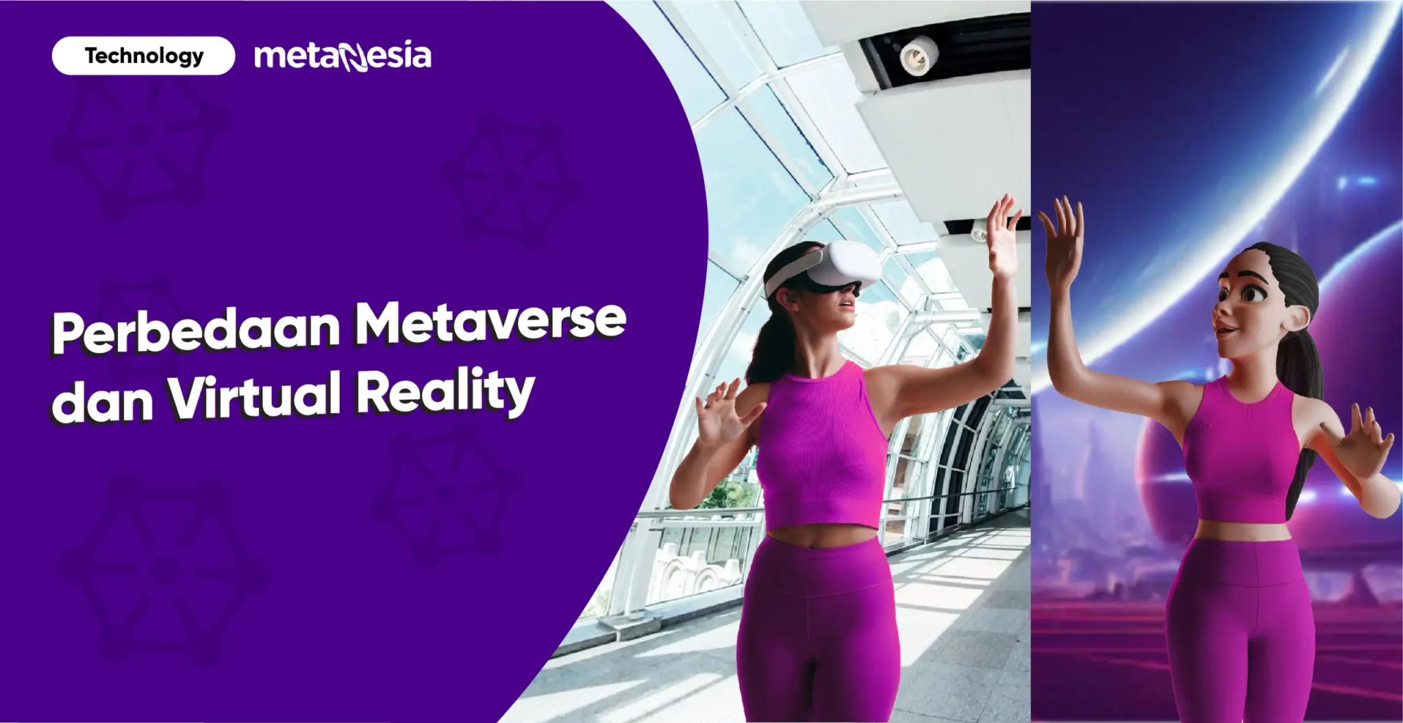 Metaverse dan Virtual Reality: Apa yang Membedakan Keduanya?