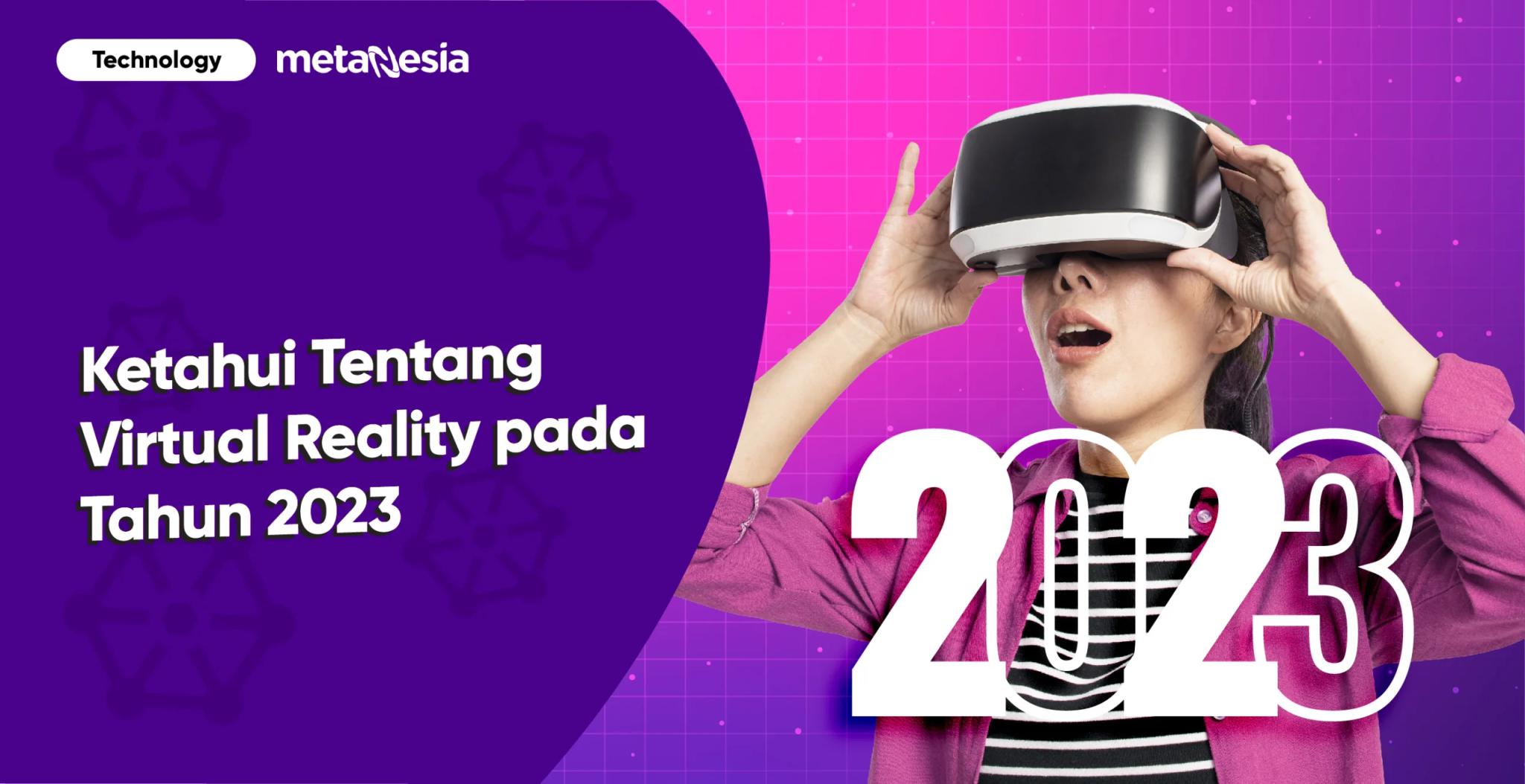 Beberapa Istilah Virtual Reality yang Perlu Kamu Ketahui Pada Tahun 2023