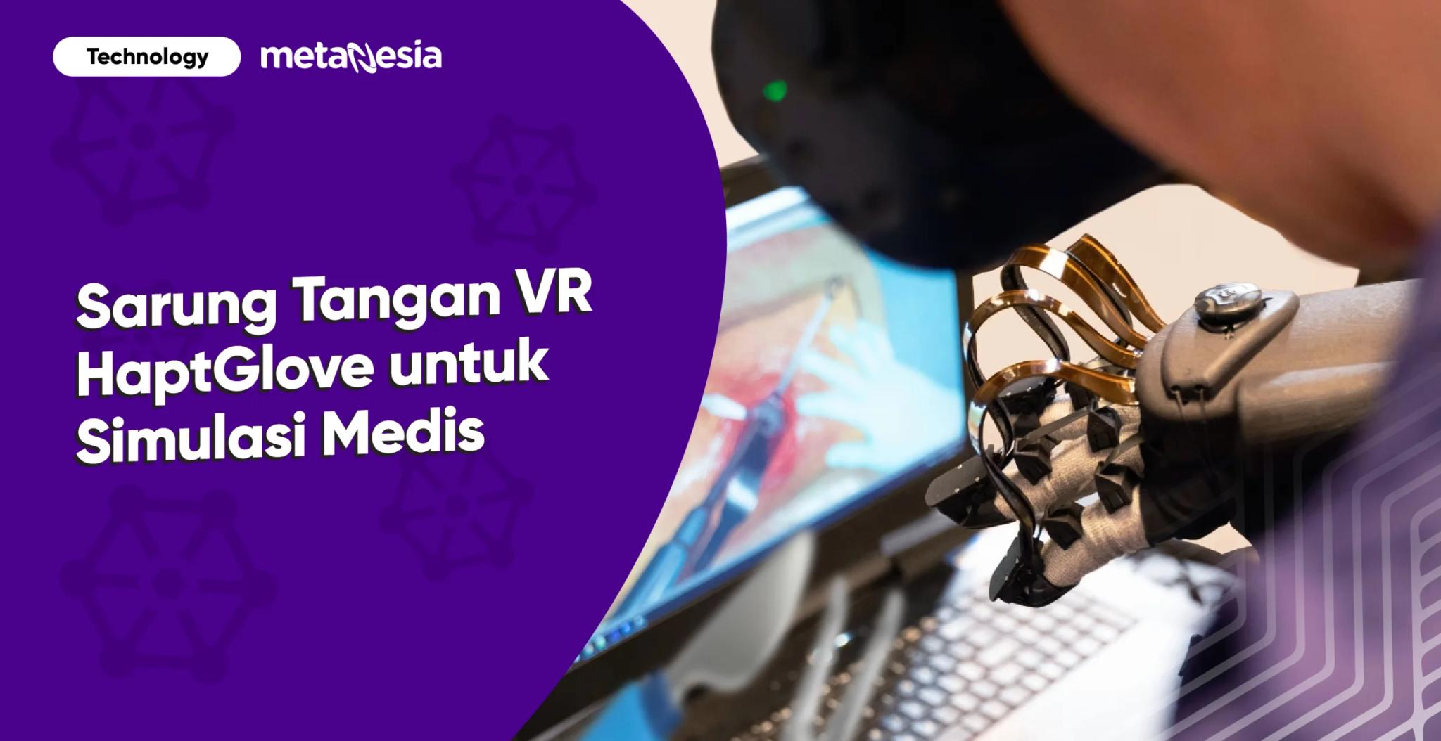 Peneliti National University of Singapore Membuat Sarung Tangan VR HaptGlove untuk Simulasi Operasi