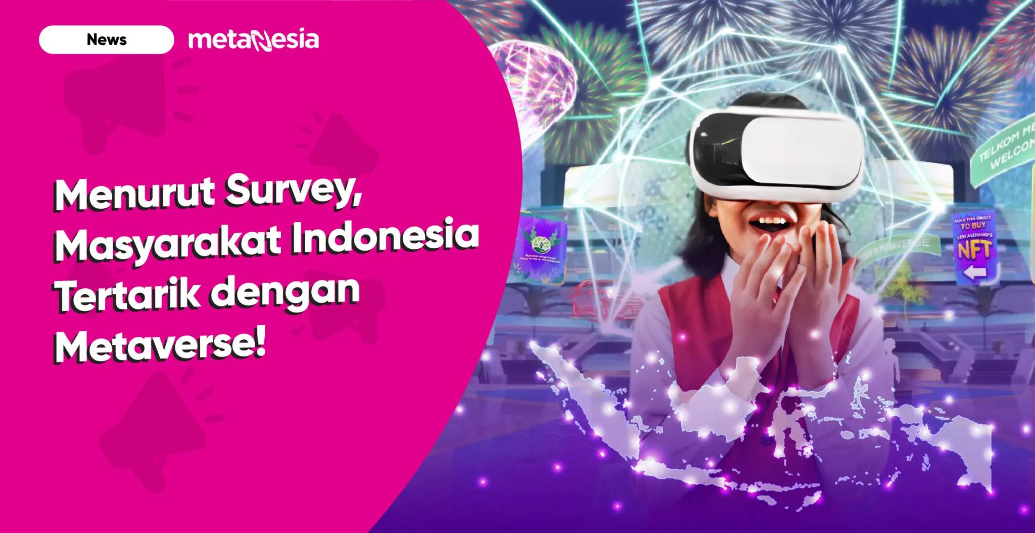 Menurut Survey, Masyarakat Indonesia Tertarik dengan Metaverse!
