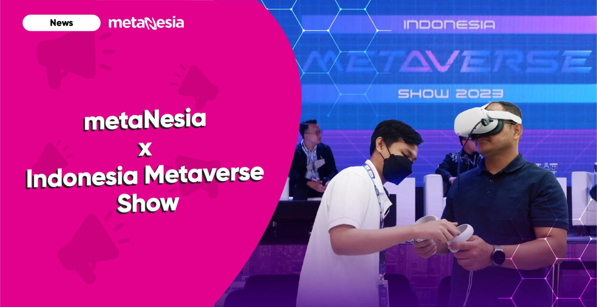 Partisipasi metaNesia pada acara Indonesia Metaverse Show 2023