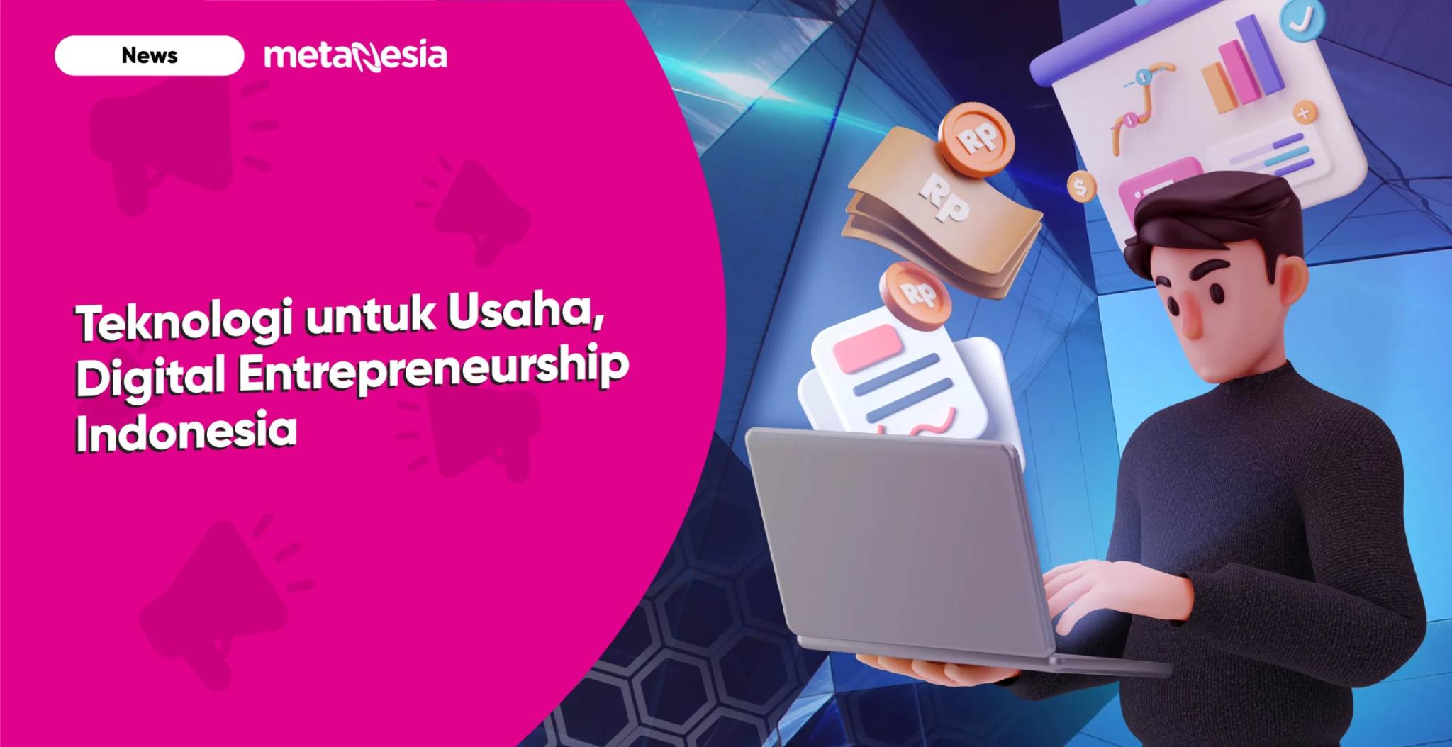 Digital Entrepreneurship Indonesia, Manfaatkan Teknologi Untuk Peluang Usaha