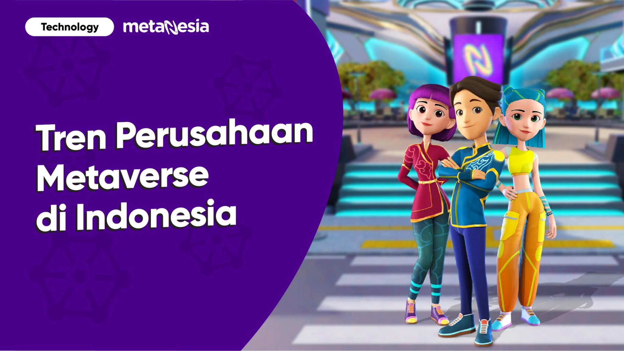 Sedang Tren, Ada Perusahaan Metaverse Indonesia!