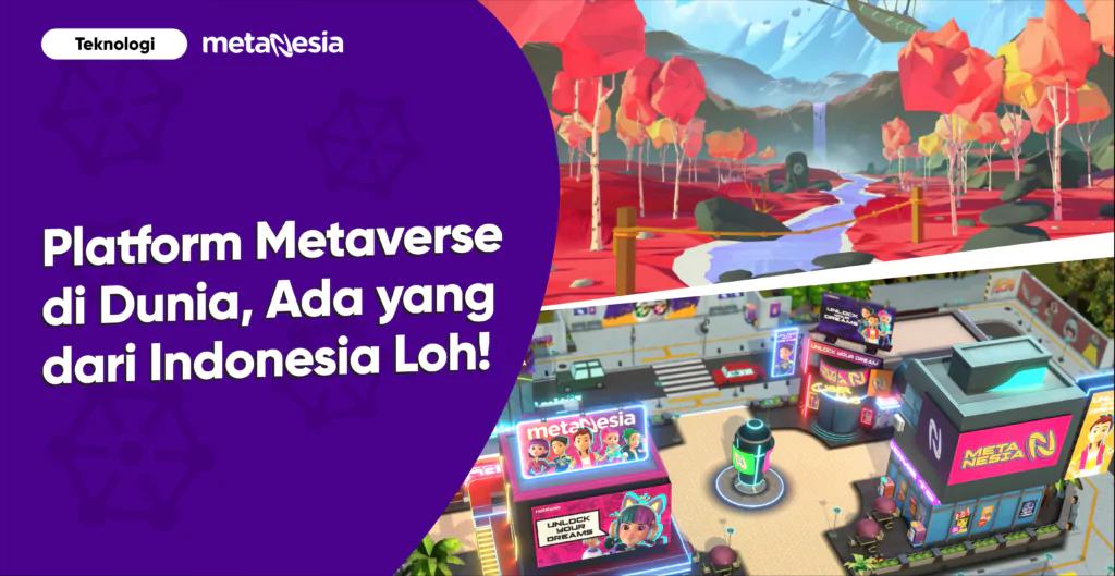 Pilihan Platform Metaverse di Dunia, Ada yang dari Indonesia Loh!
