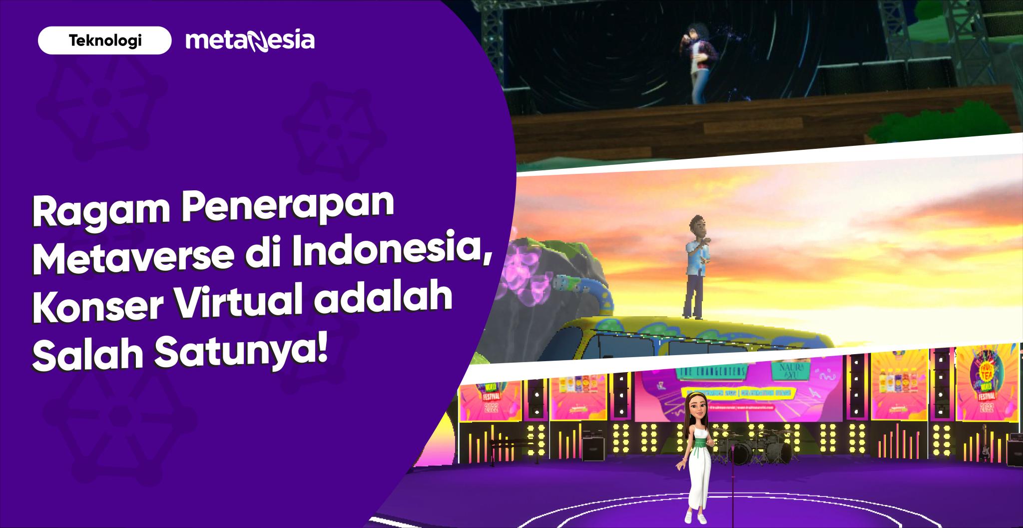 Ragam Penerapan Metaverse di Indonesia, Konser Virtual adalah Salah Satunya!