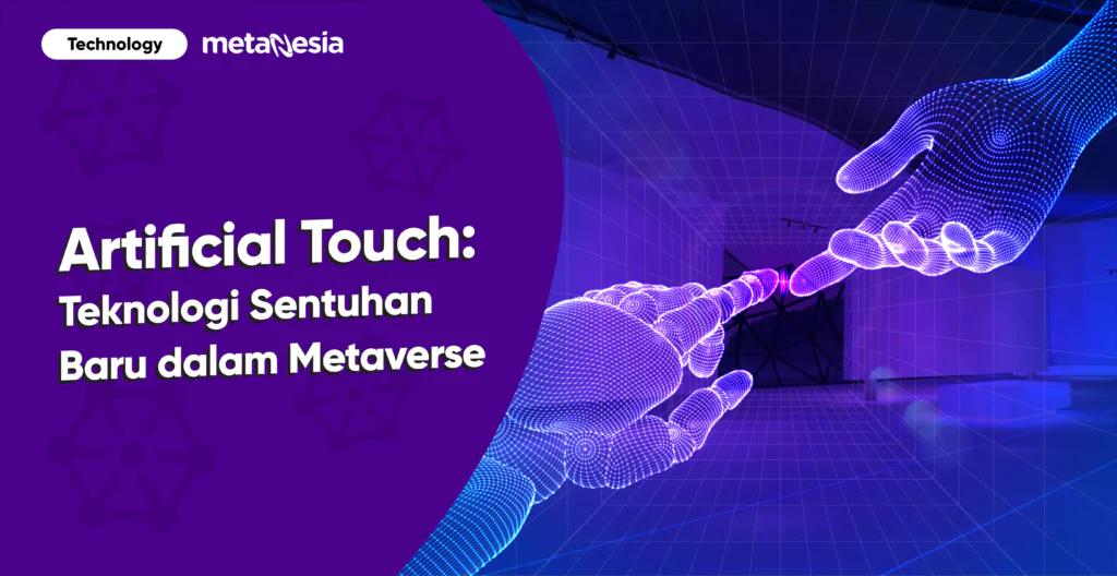Artificial Touch: Teknologi Sentuhan Baru dalam Metaverse