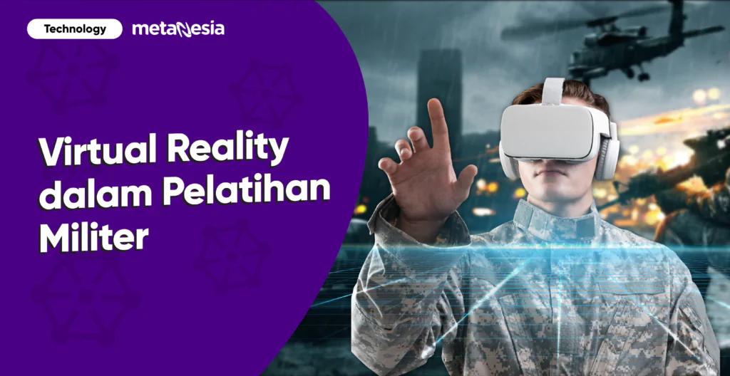Penggunaan Virtual Reality dalam Pelatihan Militer