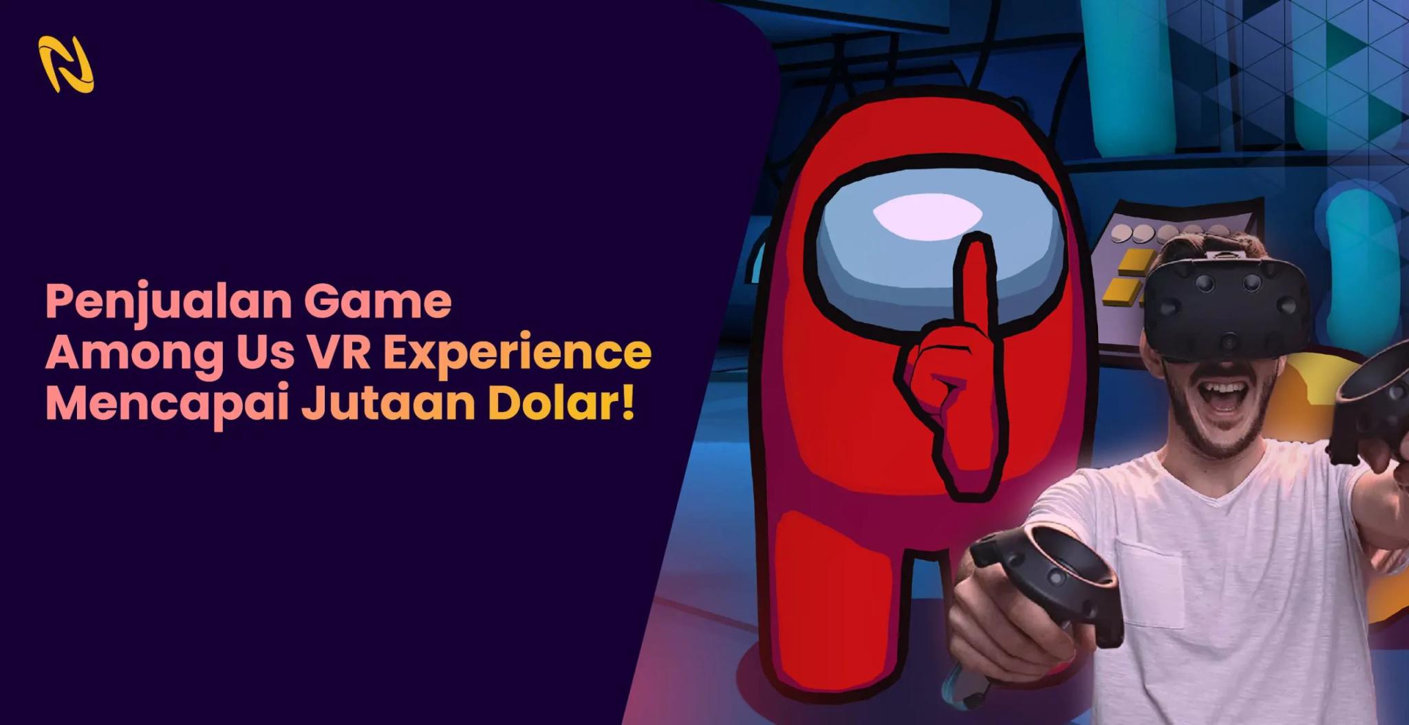 Penjualan Game Among Us VR Experience Mencapai Jutaan Dolar!