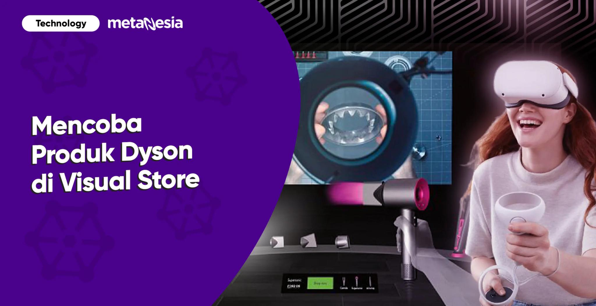 Dyson Demo VR: Mencoba Produk Dyson dengan Virtual Reality&nbsp;