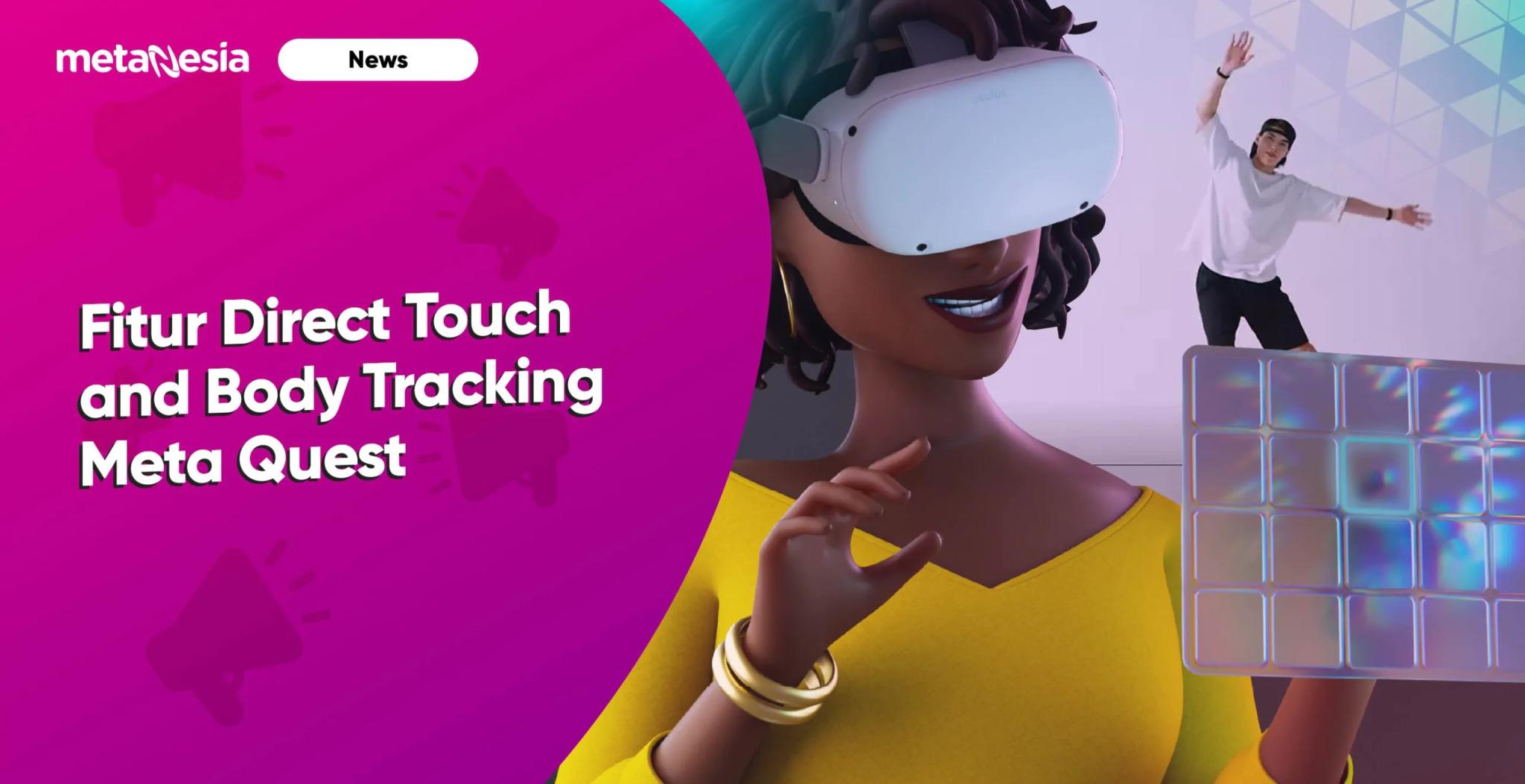 Mengintip Fitur Direct Touch dan Body Tracking pada Meta Quest v50