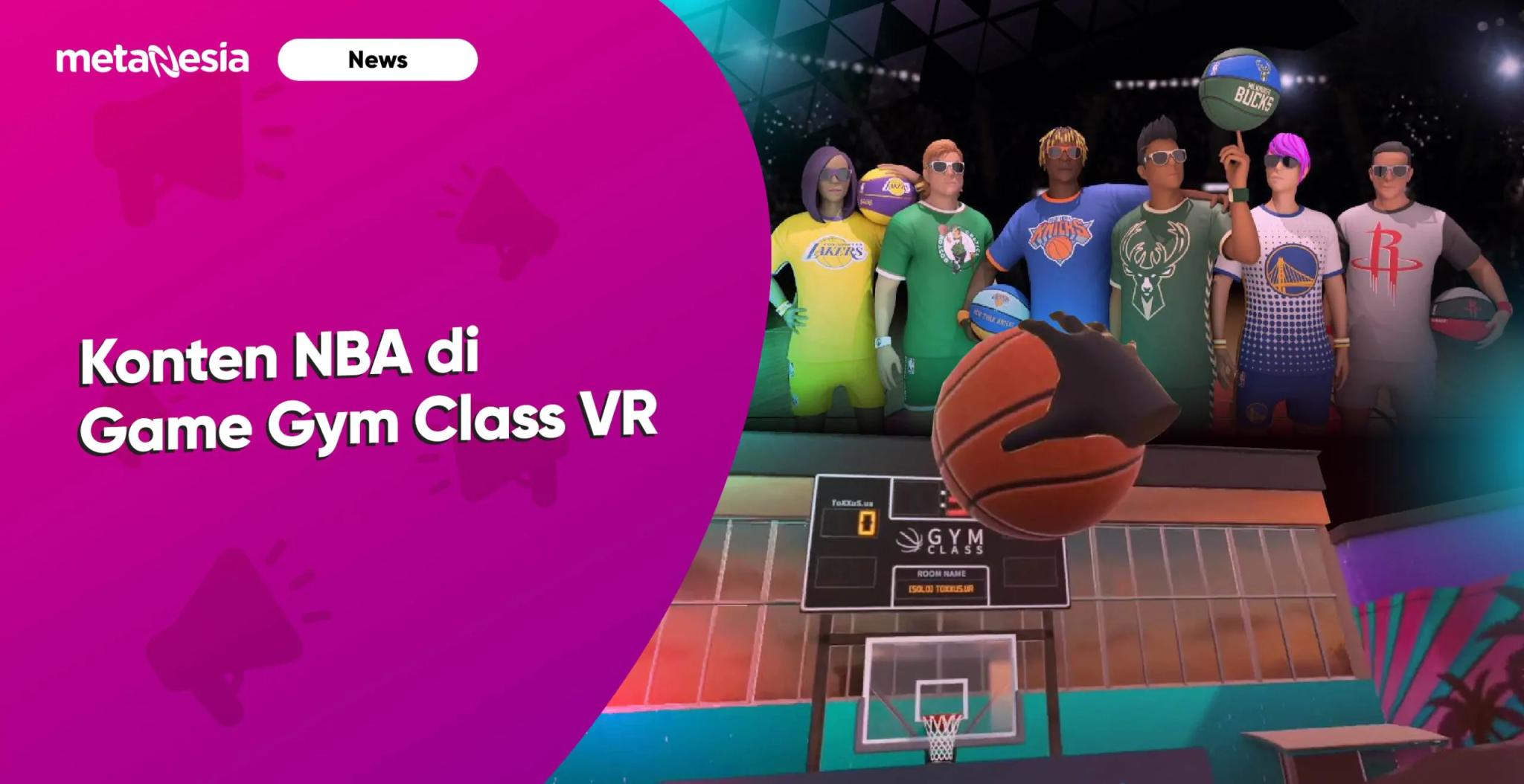 Konten NBA Akan Segera Dapat Dinikmati di Game Gym Class VR!