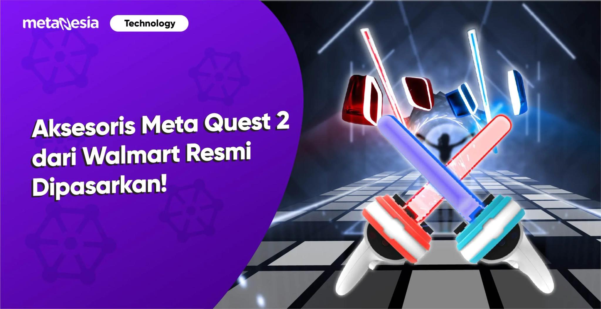 Aksesori Meta Quest 2 dari Walmart Resmi Dipasarkan!