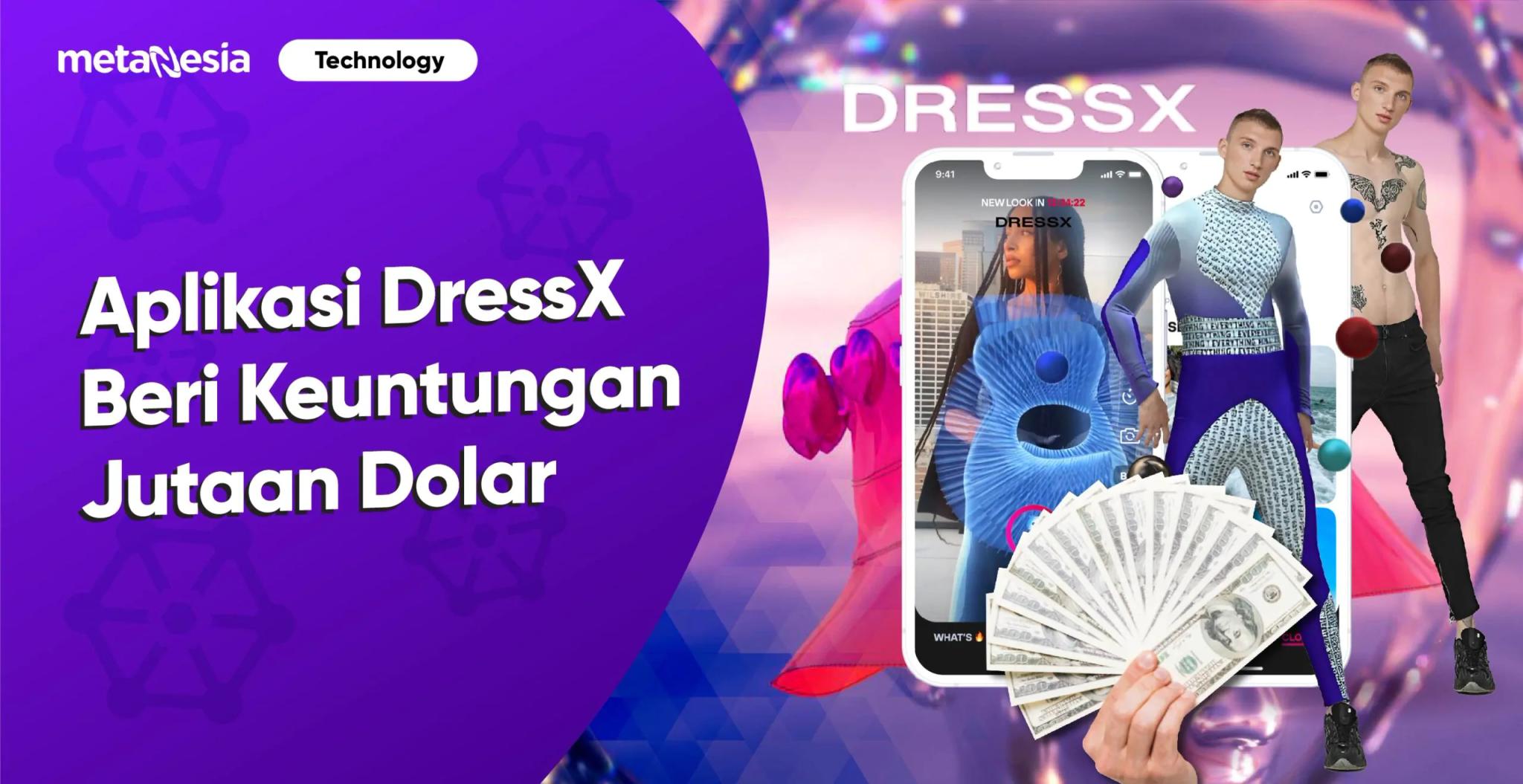 Aplikasi Pakaian Virtual DRESSX, Kumpulkan Dana Investasi Jutaan Dolar untuk Kembangkan Ranah Digital Fashion