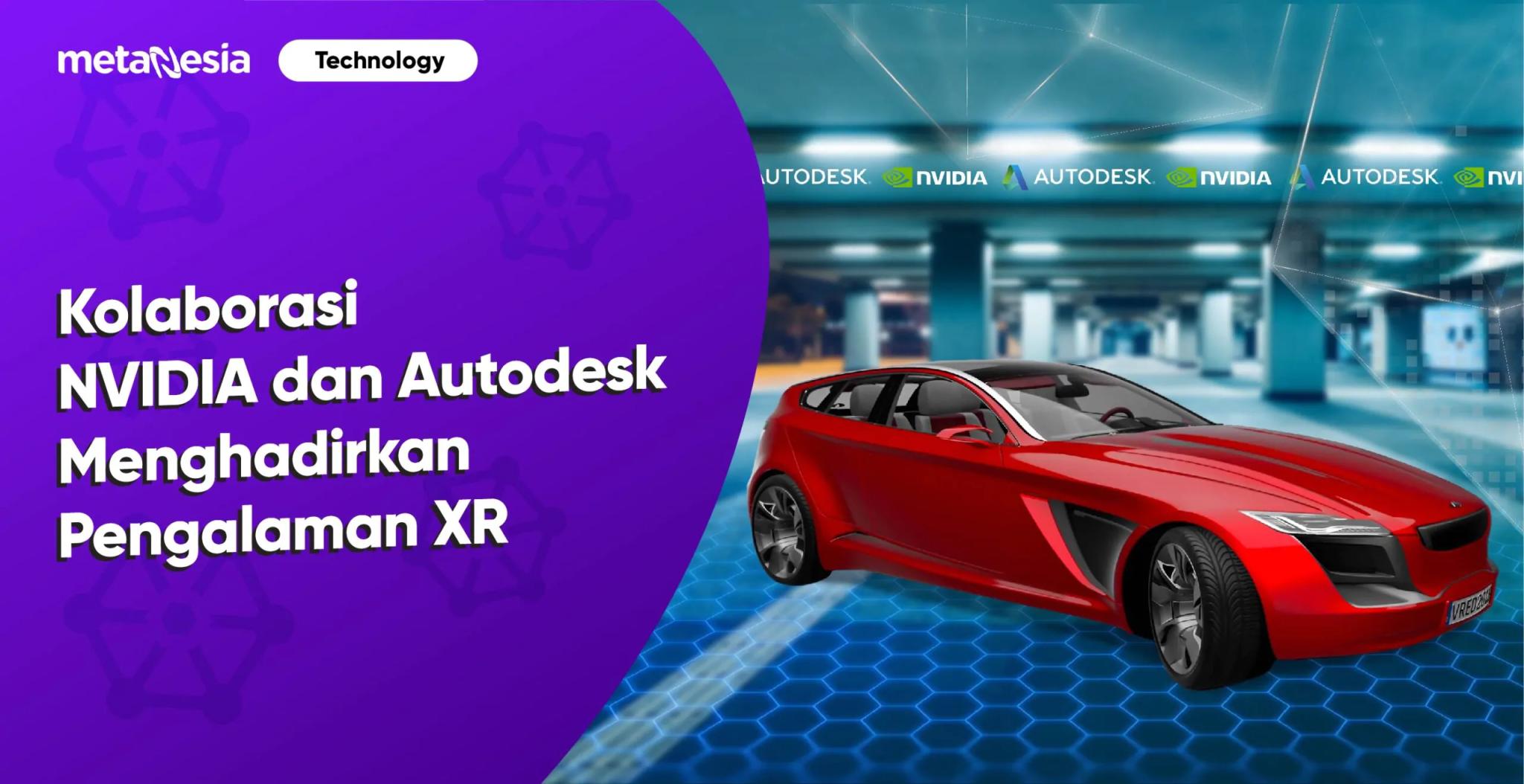 Kolaborasi NVIDIA dan Autodesk dalam Menghadirkan Pengalaman XR Kolaboratif ke Cloud