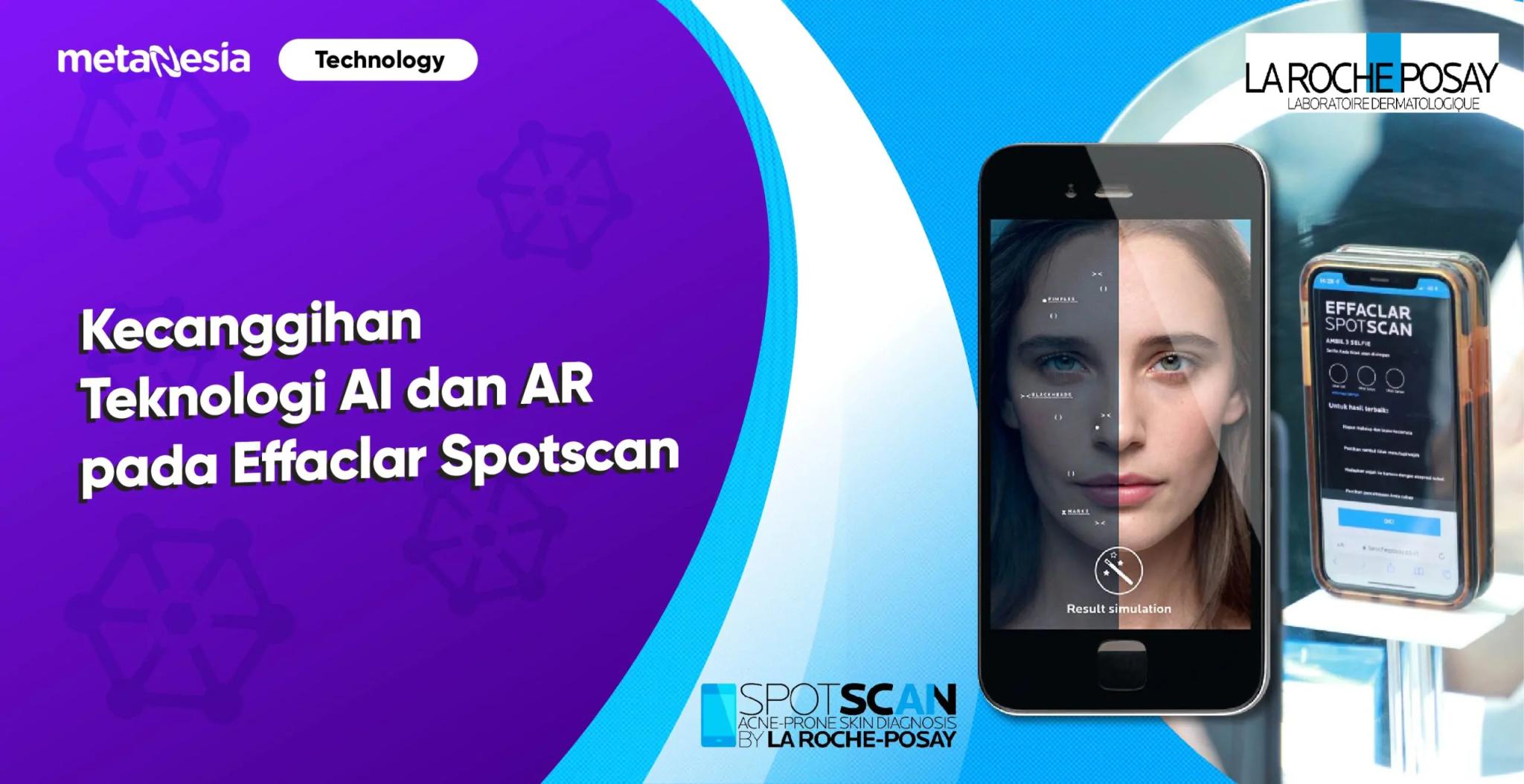 Kecanggihan Teknologi AR dan AI pada Spotscan La Roche-Posay