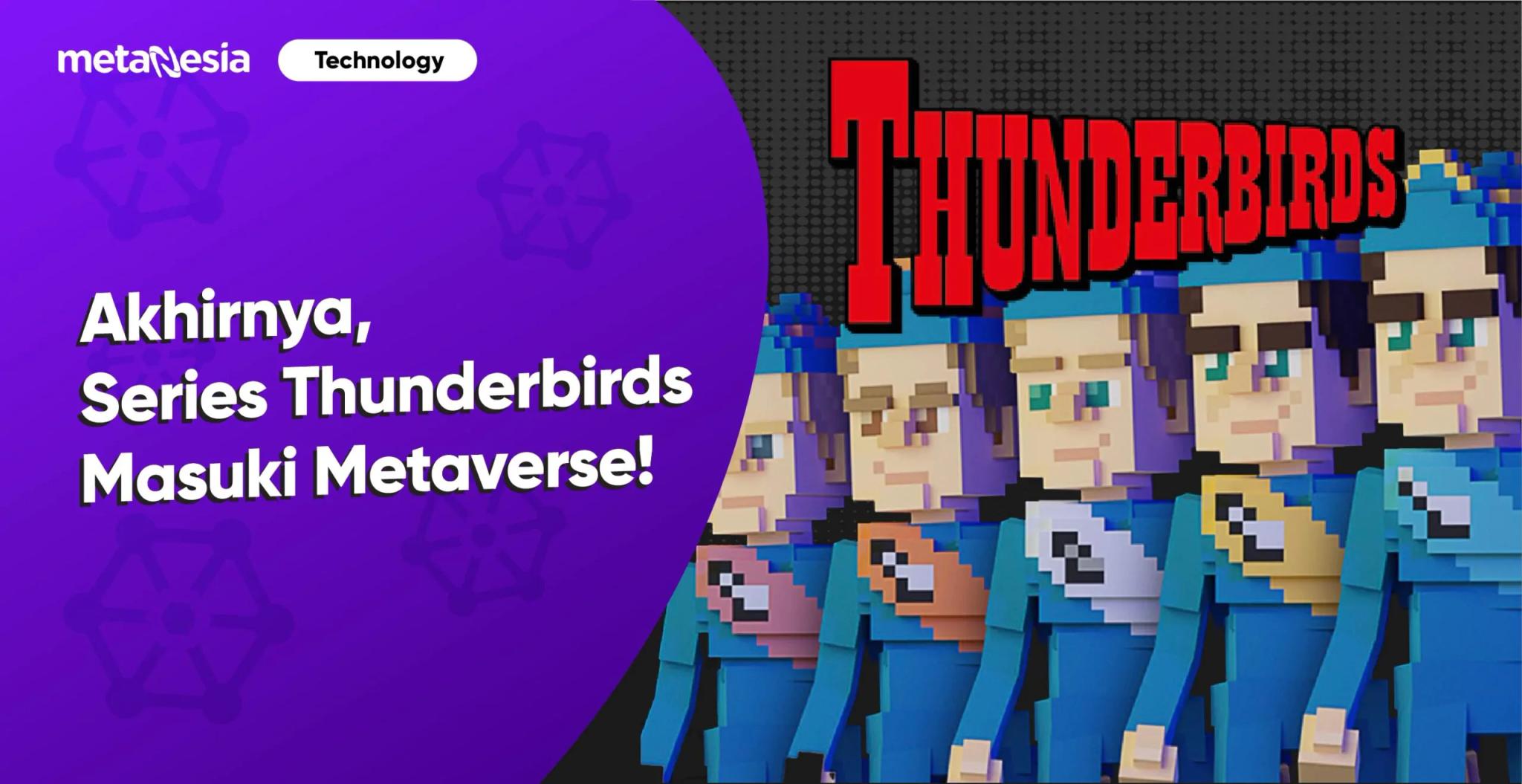 Akhirnya, Series Thunderbirds Masuki Metaverse Melalui Platform The Sandbox!