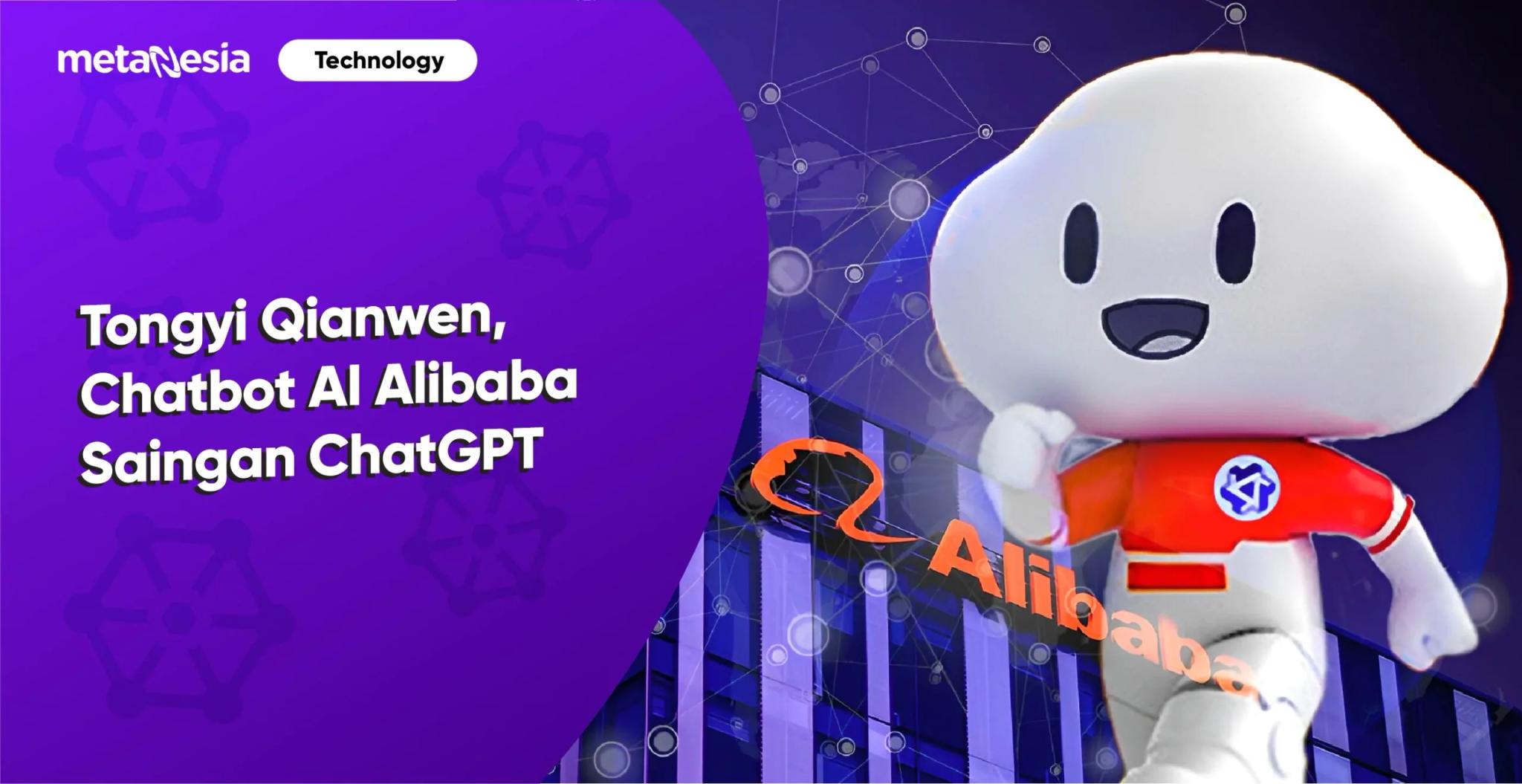 Tongyi Qianwen, Chatbot AI Ciptaan Alibaba untuk Saingi ChatGPT