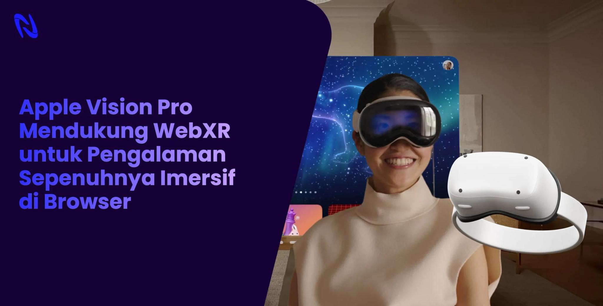 Apple Vision Pro Mendukung WebXR untuk Pengalaman Sepenuhnya Imersif di Browser